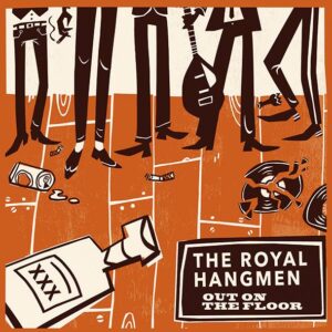 Out On the Floor - The Royal Hangmen Cover Image